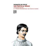 Un poeta al rogo. Giordano Bruno, Il «poeta-philosophus» dei poetici furori