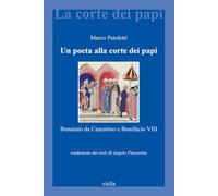 Un poeta alla corte dei papi. Bonaiuto da Casentino e Bonifacio VIII