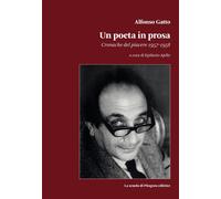 Un poeta in prosa. Alfonso Gatto. Cronache del piacere (1957-1958)