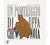 Un pomeriggio di uffa che noia. Storia di un'amicizia piccola. Ediz. a colori