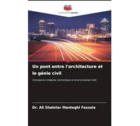 Un pont entre l'architecture et le génie civil: Conception intégrée, technologie et environnement bâti