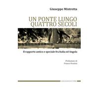 Un ponte lungo quattro secoli. Il rapporto antico e speciale fra Italia e Angola