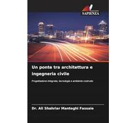 Un ponte tra architettura e ingegneria civile: Progettazione integrata, tecnologia e ambiente costruito