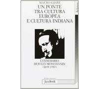 Un ponte tra cultura europea e cultura indiana. L'itinerario di Jules Monchanin (1895-1957)