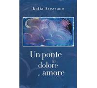 Un ponte tra dolore e amore
