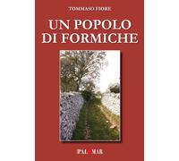 Un popolo di formiche. Ediz. ampliata - [Nuova Palomar]
