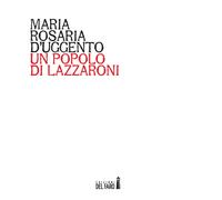 Un popolo di lazzaroni di D'Uggento Maria Rosaria - Del Faro, 2016