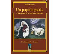 Un popolo paria. Antropologia dell’antisemitismo
