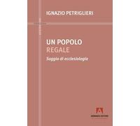 Un popolo regale. Saggi di ecclesiologia