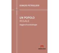 Un popolo regale. Saggi di ecclesiologia
