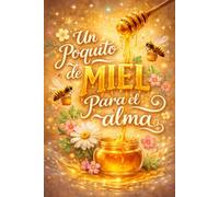 Un poquito de Miel para el Alma: Gift Notebook for Friends and Family