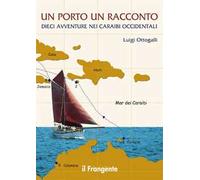 Un porto, un racconto. Dieci avventure nei Caraibi occidentali