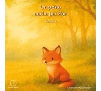 Un posto anche per Zoe. Gelosia. Ediz. illustrata