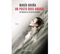 Un posto dove andare. Un'indagine di Valentina Redondo [Paperback] [Jan 23, 2024