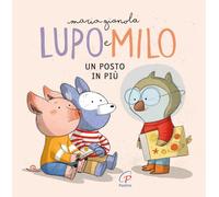 Un posto in più. Lupo e Milo. Ediz. a colori