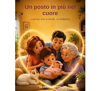 Un posto in piu nel cuore: L'amore non si divide,si moltiplica