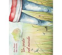 Un posto nel mondo. Ediz. a colori