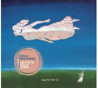 Un posto sulla terra. Con CD-Audio - Boschiero Erica