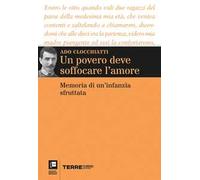 Un povero deve soffocare l’amore. Memoria di un’infanzia sfruttata