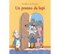 Un pranzo da lupi. Ediz. a colori