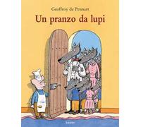 Un pranzo da lupi. Ediz. a colori