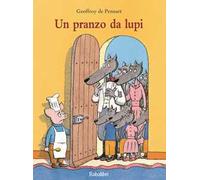 Un pranzo da lupi. Ediz. a colori