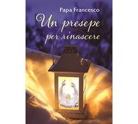 Un presepe per rinascere