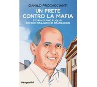 Un prete contro la mafia. Storia di Pino Puglisi e dei ragazzi di Brancaccio