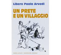 Un prete e un villaggio - [Edizioni del Girasole]