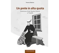 Un prete in alta quota. Avventure di don Sandro Parenti a Trepalle