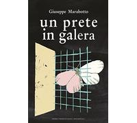 Libri Marabotto Giuseppe - Un Prete In Galera