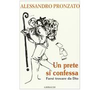 Un prete si confessa. Farsi trovare da Dio