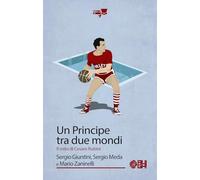 Libri Sergio Giuntini / Sergio Meda / Mario Zaninelli - Un Principe Tra Due Mond