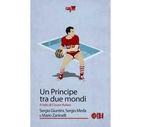 Libri Sergio Giuntini / Sergio Meda / Mario Zaninelli - Un Principe Tra Due Mond