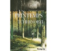 Un printemps à Tchernobyl