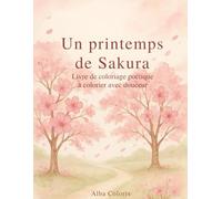 Un printemps de Sakura: Livre de 30 coloriages poétique