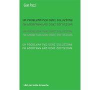 Un problema per ogni soluzione