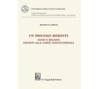 Un processo bifronte. Stato e regioni davanti alla Corte costituzionale