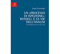 Un «processo di ispezione»: Russell e le vie dell'analisi. Un percorso nei testi (1895-1910)