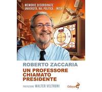 Un professore chiamato presidente. Memorie disordinate. Università, Rai, politica... Inter