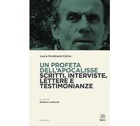 Un profeta dell'Apocalisse. Scritti, interviste, lettere e testimonianze