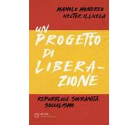 Un progetto di liberazione. Repubblica, sovranità, socialismo