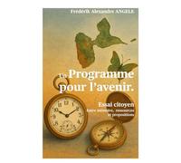 Un Programme pour l'avenir: Essai citoyen