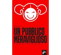 Un pubblico meraviglioso. Dj, centri sociali e club culture (1996-2006)