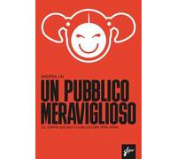 Un pubblico meraviglioso. Dj, centri sociali e club culture (1996-2006)