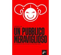 Un pubblico meraviglioso. Dj, centri sociali e club culture (1996