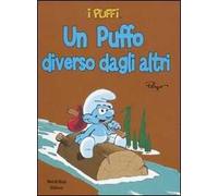 Un puffo diverso dagli altri. I puffi. Ediz. illustrata