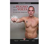 Un pugno alla volta. La mia vita inaspettata