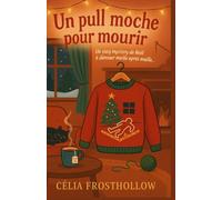 Un pull moche pour mourir: Un cosy mystery de Noël à dénouer maille après maille…