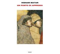 Un punto di approdo - Matar Hisham